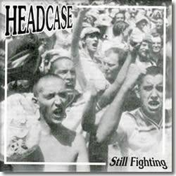 Headcase : Still Fighting
